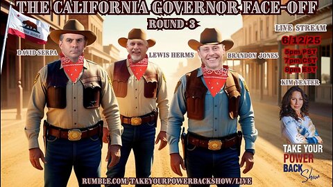 JOIN US TODAY-TAKE YOUR POWER BACK CALIFORNIA GOVERNOR FACEOFF & SHOWDOWN CONVO!!