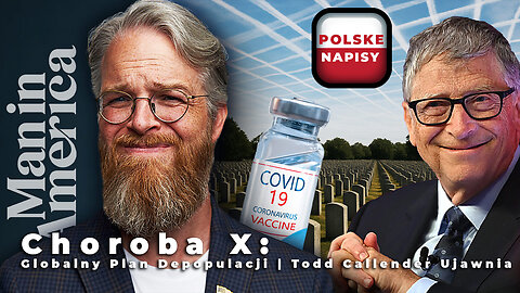 Choroba X: Globalny Plan Depopulacji? Todd Callender Ujawnia | Napisy PL