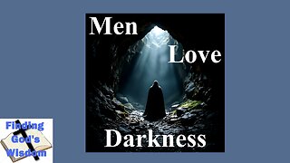 Men Love Darkness