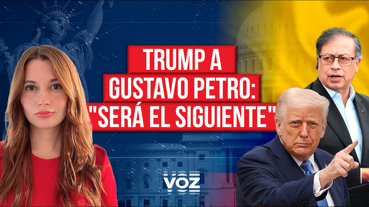 Trump a Gustavo Petro: "Será el siguiente"