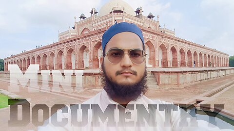 Humayun Tomb Delhi | Mini Documentry | हुमायूं का मक़बरा।