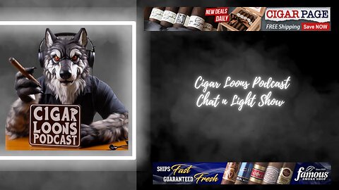 Cigar Loons Podcast Chat n Light Show