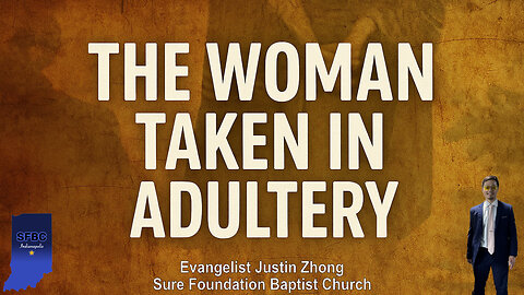 The Woman Taken in Adultery | Evangelist Justin Zhong