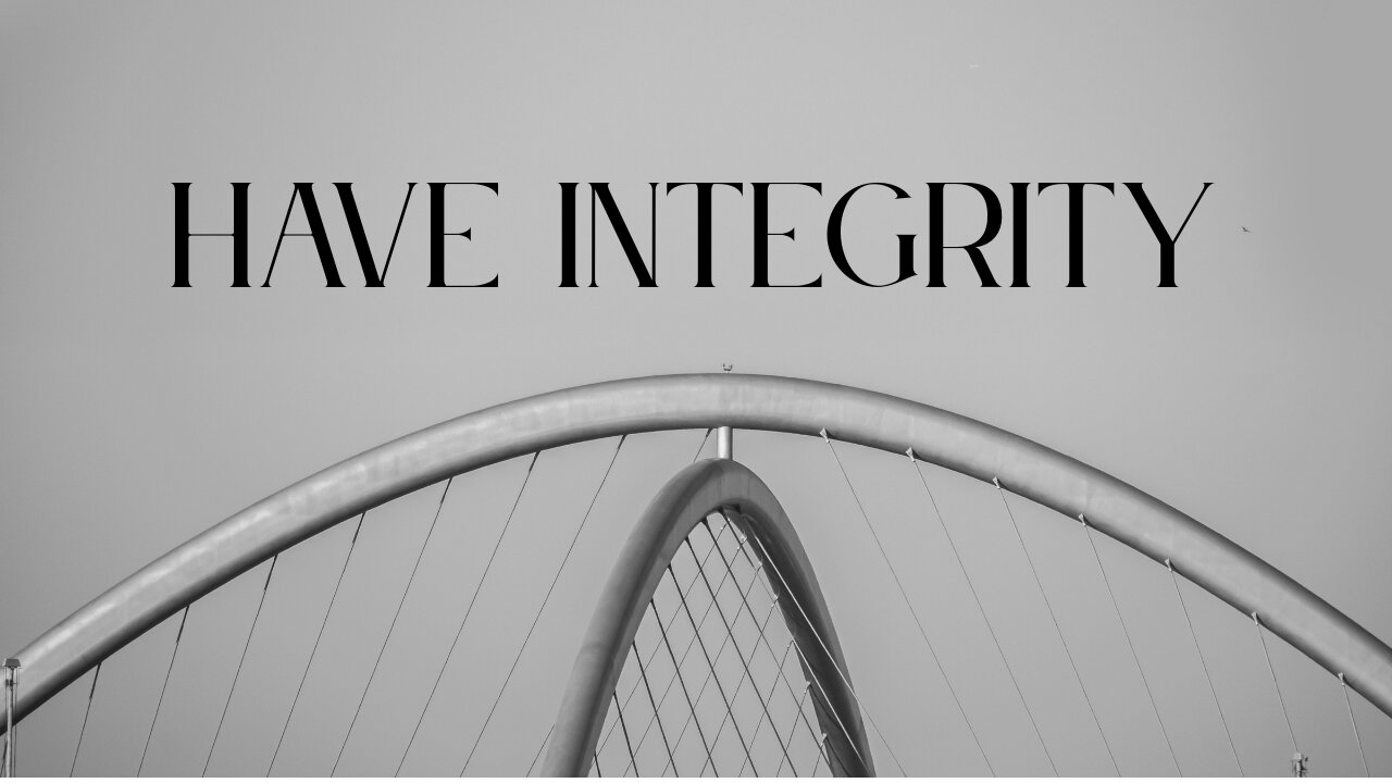 Have Integrity - Pastor Dillon Awes | Anchor Baptist Church