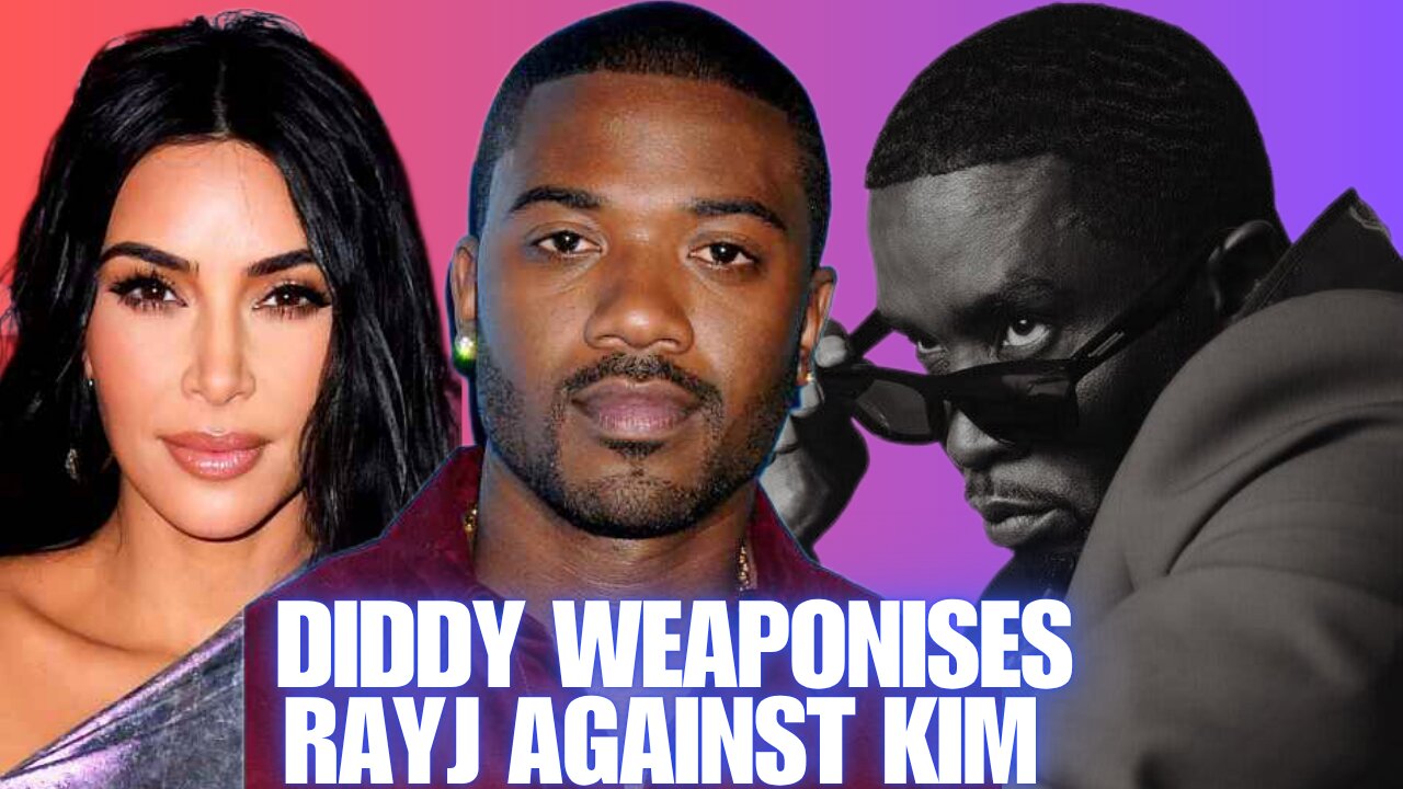 Diddy Weaponizes RayJ Against Kim Kardashian