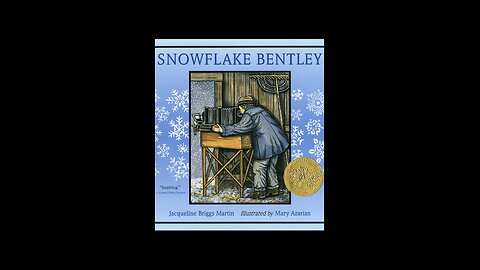 Snowflake Bentley (written by Jacqueline Briggs Martin)