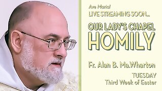Tuesday of the Third Week of Easter - May 6, 2025 - OLC HOMILY