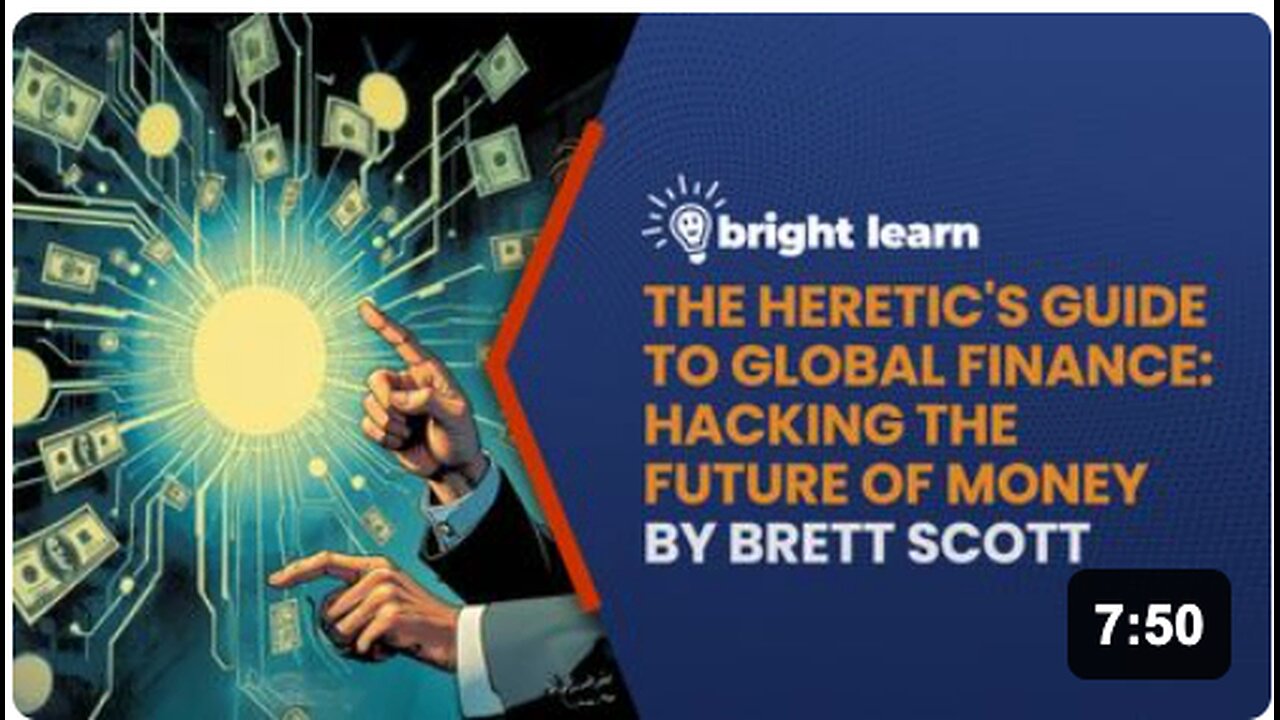 BrightLearn - The Heretic's Guide to Global Finance: Hacking the Future of Money by Brett Scott
