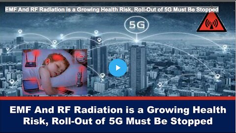 "Growing Health Risk: Stop 5G Roll-Out Due to EMF and RF Radiation Concerns"