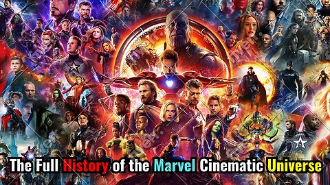 The Full History of the Marvel Cinematic Universe