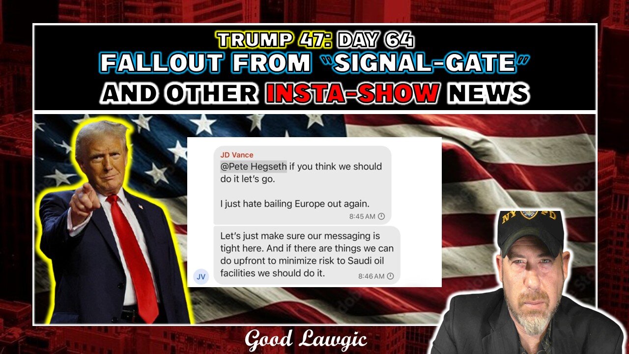 (INSTA-SHOW) The Following Program: Day 64 Recap- "Signal-Gate" May BACKFIRE On Dems