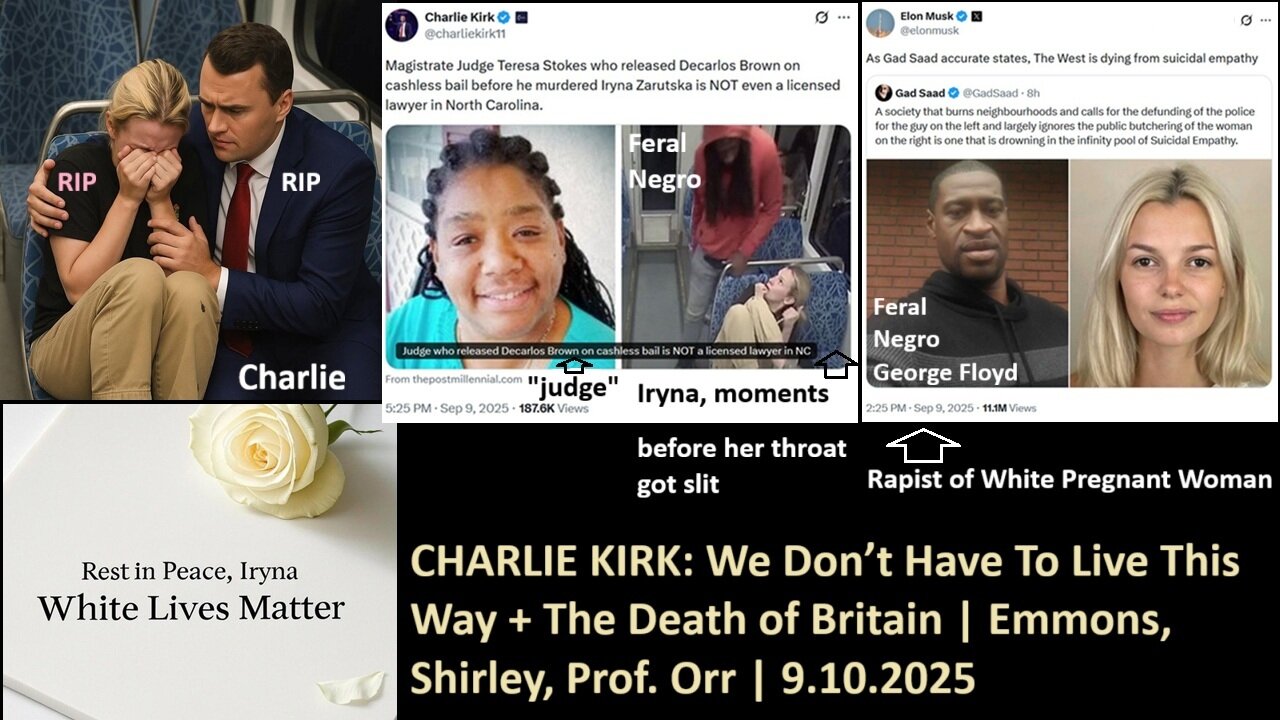 CHARLIE KIRK: We Don’t Have to Live This Way + The Death of Britain | Emmons, Shirley, Prof. Orr | 9.10.2025