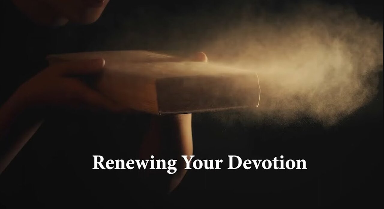 Renewing Your Devotion