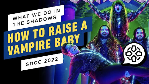How the What We Do in the Shadows Cast Raise a Vampire Baby_ _ Comic Con 2022