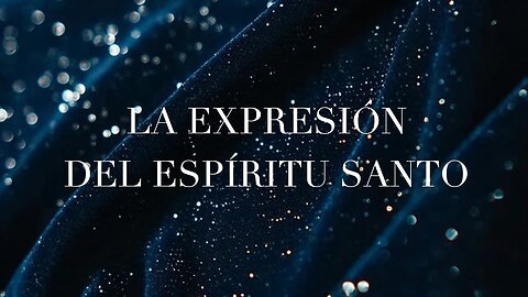 La expresión del Espíritu Santo