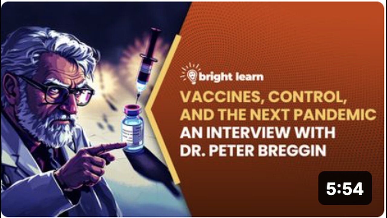 "Unveiling Insights on Vaccines, Control & Next Pandemic: An Exclusive with Dr. Peter Breggin"