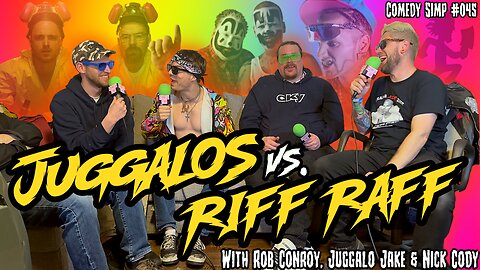 COMEDY SIMP PODCAST #045 - Juggalos vs. Riff Raff w/ Rob Conroy, Juggalo Jake & Nick Cody