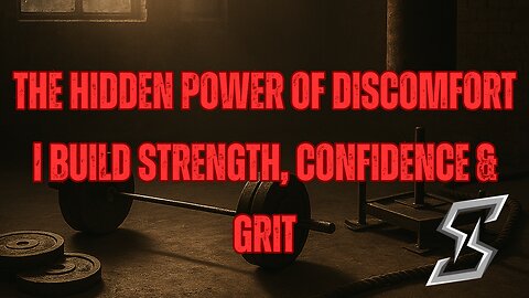 The Hidden Power of Discomfort | Build Strength, Confidence & Grit