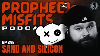 Prophecy Misfits Podcast 5/17/25: Sand And Silicon