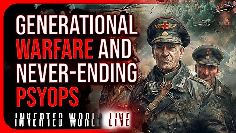 Generational warfare and Never-Ending psyops