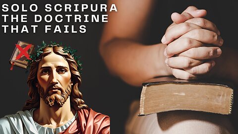 The Fatal Flaw of Sola Scriptura (It Refutes Itself)