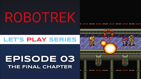 Robotrek (SNES) - Episode 3/4 - Let’s Play Series