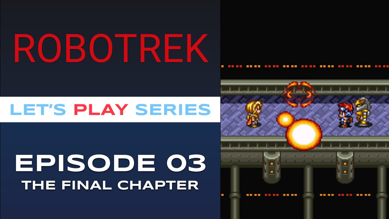 Robotrek (SNES) - Episode 3/4 - Let’s Play Series