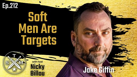SMP EP212: Jake Giffin - Soft Men Are Targets
