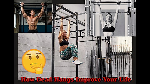 How Dead Hangs Improve Your Life