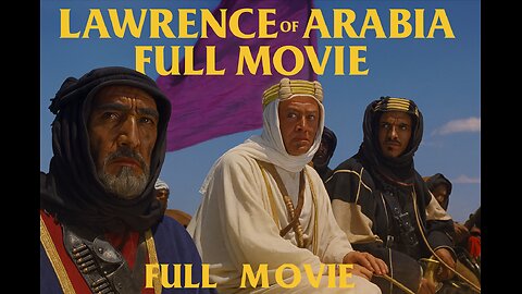 Lawrence of Arabia (1962) | Epic Historical Adventure | Full Movie