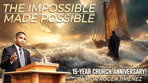The Impossible Made Possible | Pastor Roger Jimenez
