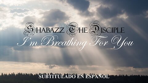 Shabazz The Disciple - I’m Breathing For You | (Subtitulado) (Prod. por Carlos “C12” Bess)