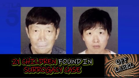 21 Children Removed From Crazy Surrogacy Story