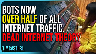 Bots Now Responsible For Over Half of All Internet Traffic, Dead Internet Theory Is Real