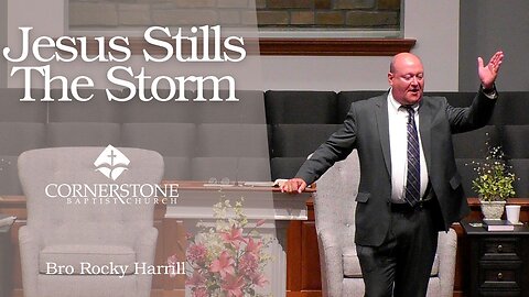 Jesus Stills The Storm--Sun AM--July 13, 2025