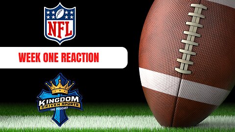 Kingdom Driven Sports - NFL Week 1 Reaction