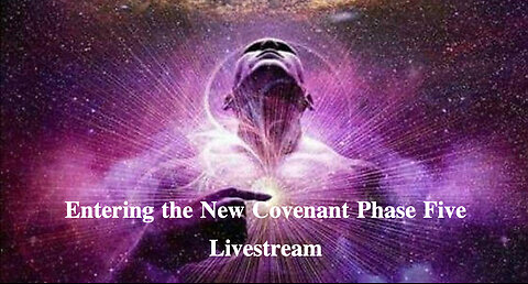 Entering the New Covenant Phase Five