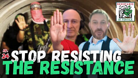 Stop Resisting the Resistance - RIF ep.24
