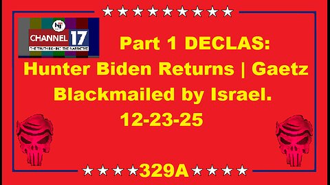 Part 1 DECLAS: Hunter Biden Returns | Gaetz Blackmailed by Israel. 12-23-25