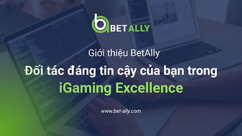 Giới thiệu BetAlly Đối tác đáng tin cậy của bạn trong iGaming Excellence_VIET