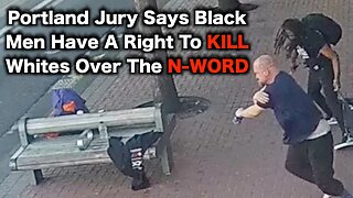 Portland Jury Says Black Men Have A RIGHT To STAB WHITES Over The N-Word