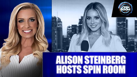 SPECIAL EDITION OF SPIN ROOM HOSTED BY ALISON STEINBERG