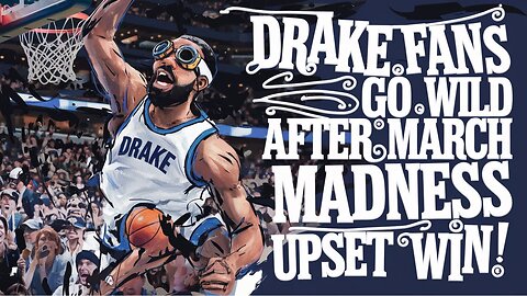 Drake Bulldogs Create A Massive March Madness UPSET This Year