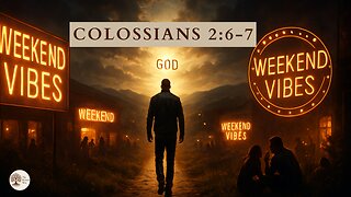 Weekend Motivation to Stay Rooted in God Colossians 2:6-7