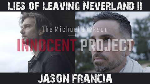 Lies of Leaving Neverland 2 - Jason Francia