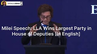 Milei Speech: LLA Wins Largest Party in House of Deputies [In English]