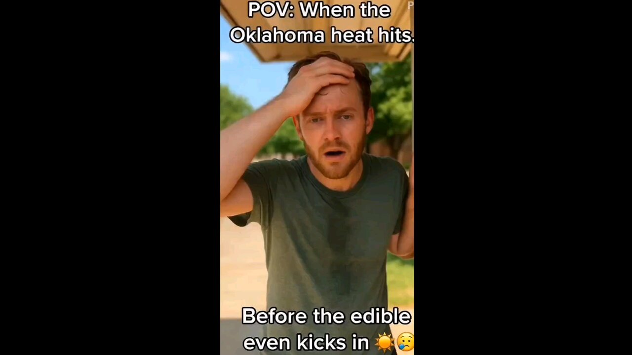 POV of eating edibles in the Oklahoma heat