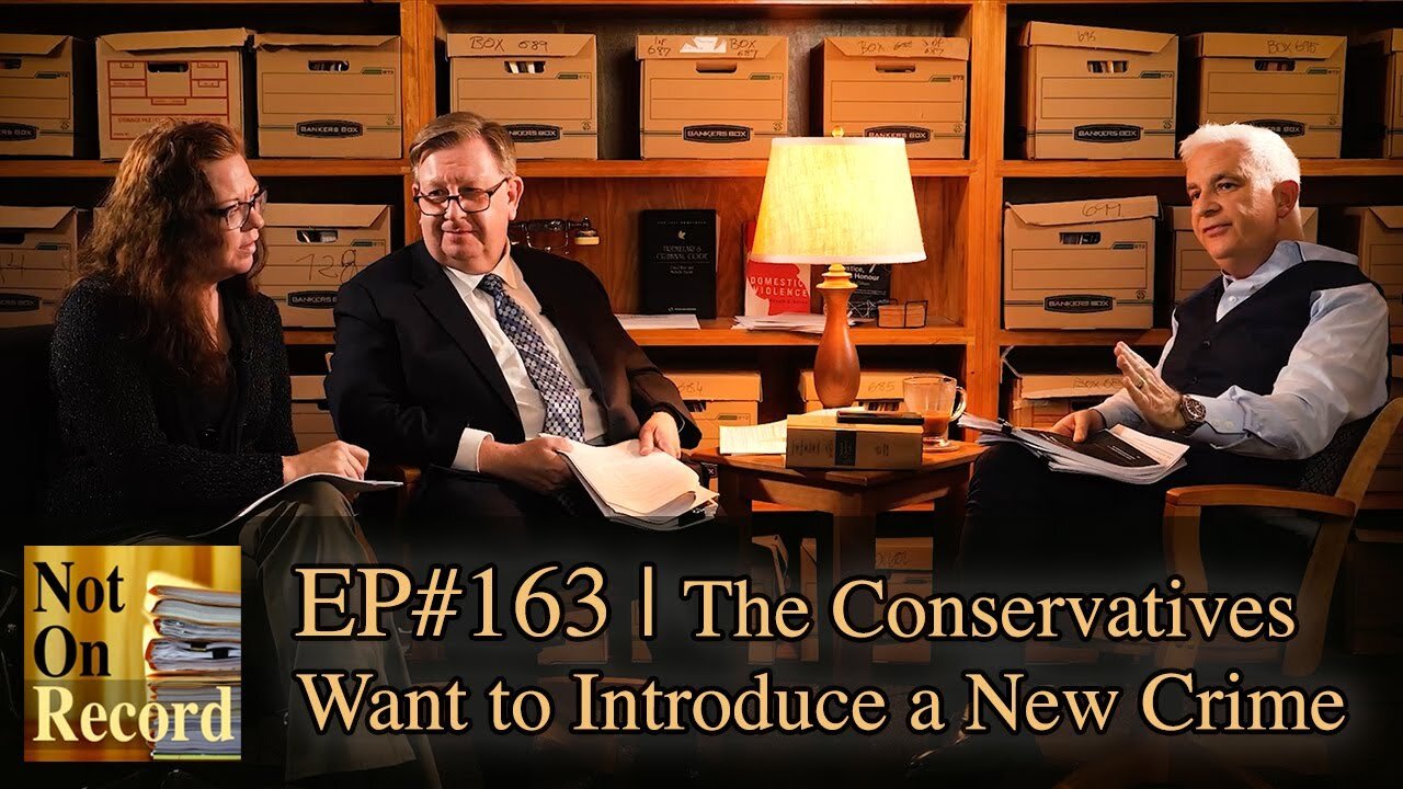 EP#163 | The Conservatives Want to Introduce a New Crime