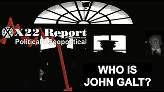 X22-All The D Judges Blocked Epstein Files, Sec Clearances Removed, Castle Clean. WHO IS John Galt?