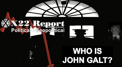 X22-All The D Judges Blocked Epstein Files, Sec Clearances Removed, Castle Clean. WHO IS John Galt?